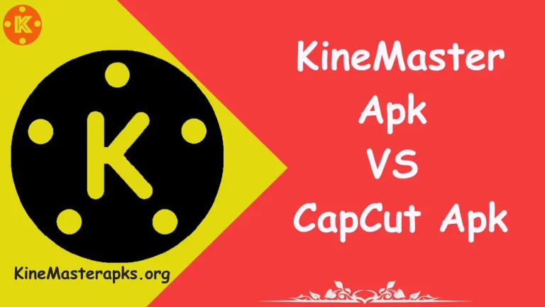 KineMaster Apk VS CapCut Apk