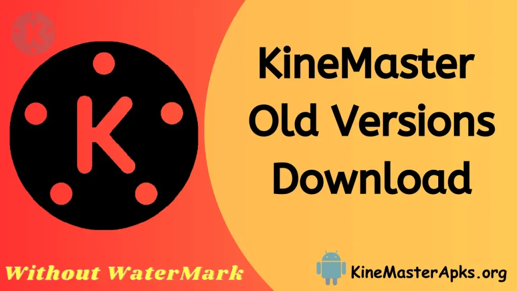Kinemaster apk old version without watermark apk download