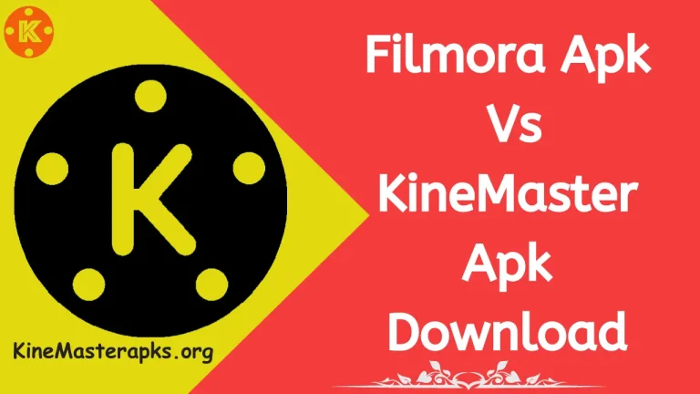 KineMaster Apk VS Filmora Apk – Complete Review 2024
